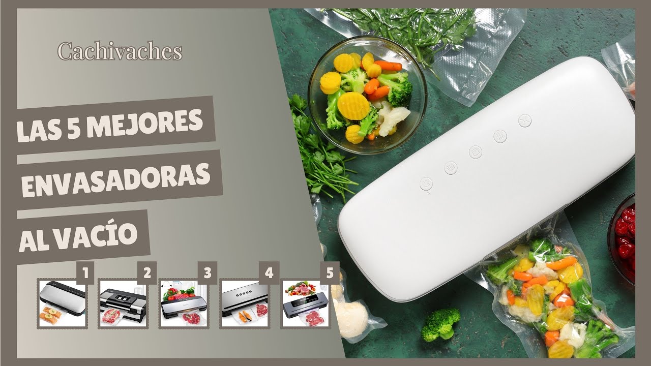 Mejor Envasadora al Vacío 🥩🥦🍎 Comparativa de las 5 Mejores Envasadoras al Vacío Calidad-Precio