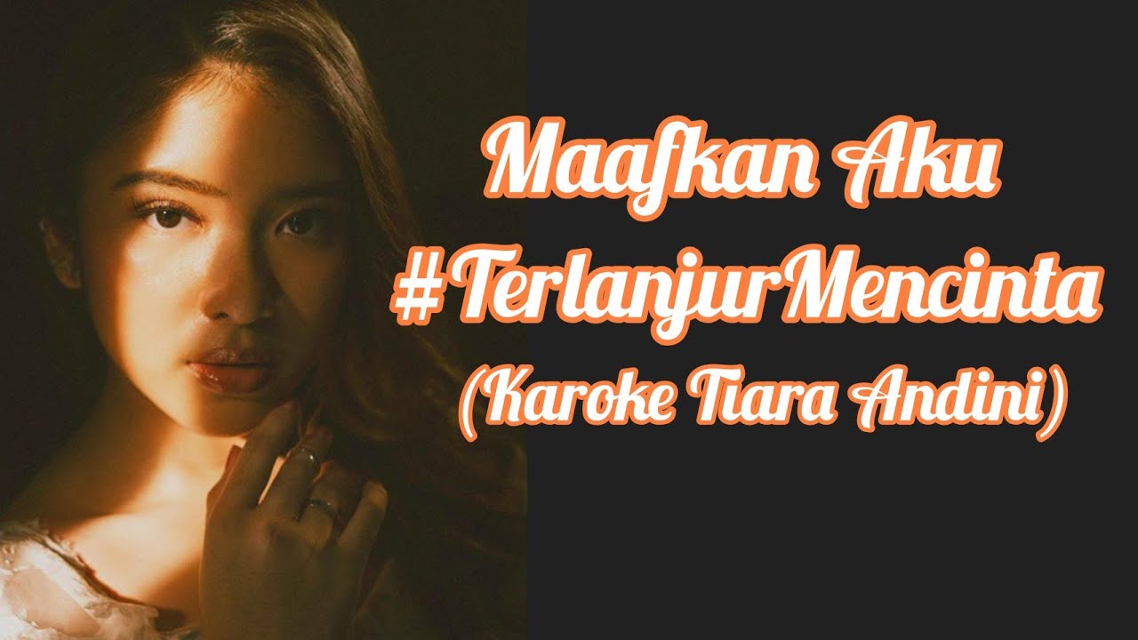 Karaoke Tiara Andini - Maafkan Aku #TerlanjurMencinta