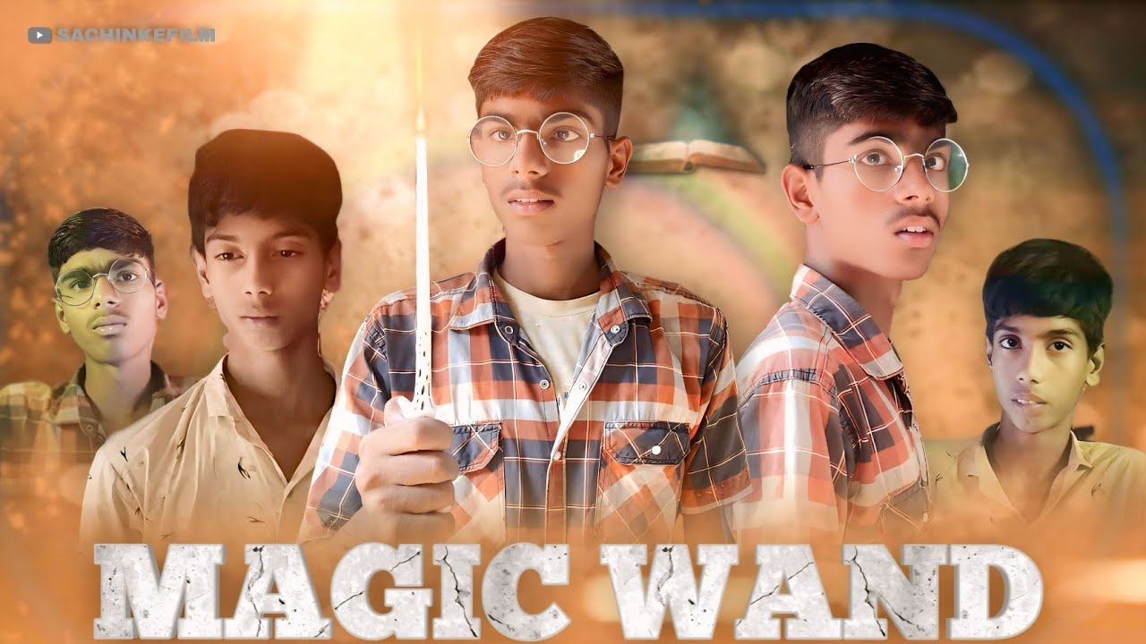✨ MAGIC WAND | Short Film  |SACHINKEFILM 