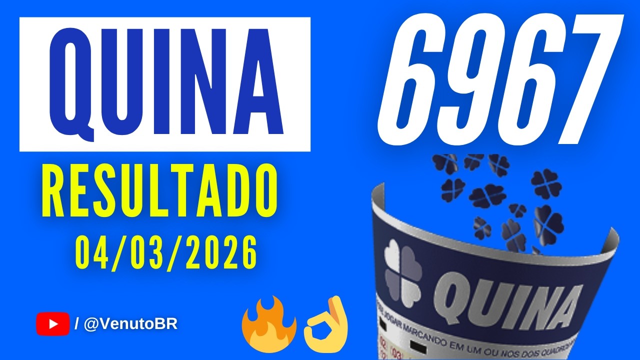 🍀 RESULTADO QUINA 6967 HOJE (04/03/2026) | Sorteio Concurso 6967