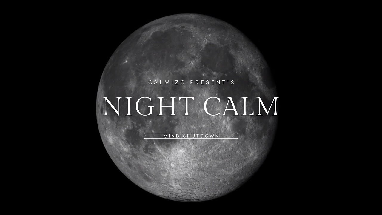 Night Calm &ndash; Mind Shutdown (Deep Mental Silence)