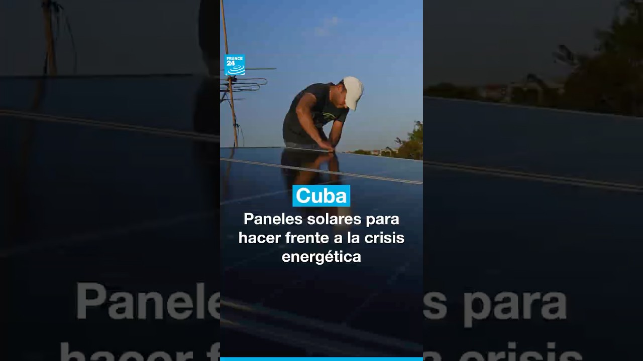 Cubanos usan paneles solares para hacer frente a la crisis energ&eacute;tica