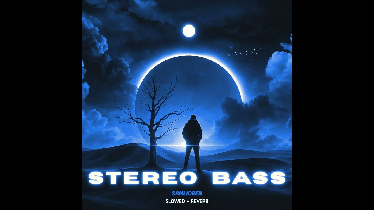 SamLioren - STEREO BASS Slowed + Reverb (Official Music)