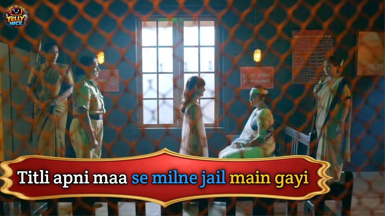 Titli apni maa se milne jail main gayi