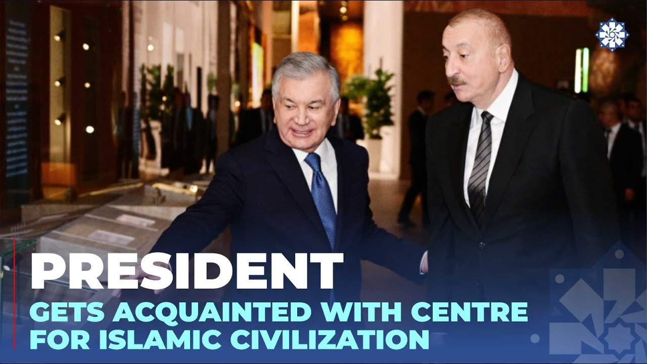 President Ilham Aliyev visited Center of Islamic Civilization in Tashkent