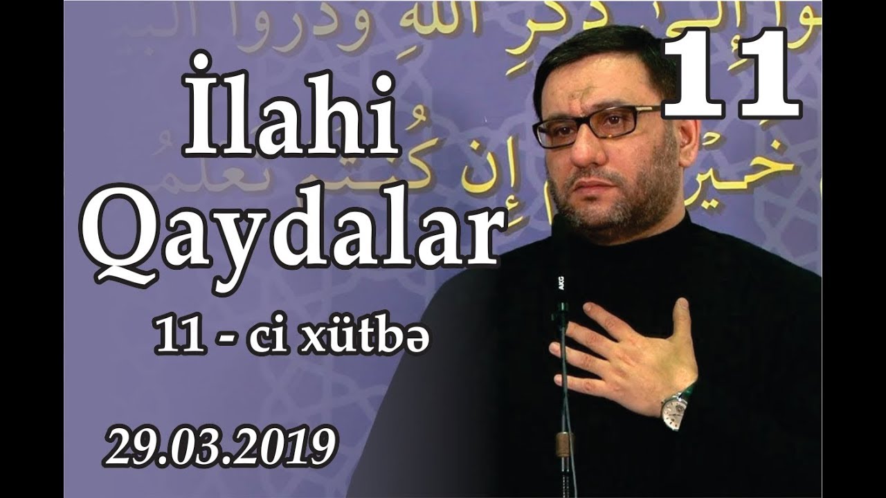 Cümə xütbəsi - İlahi qaydalar - 11 (29.03.2019)