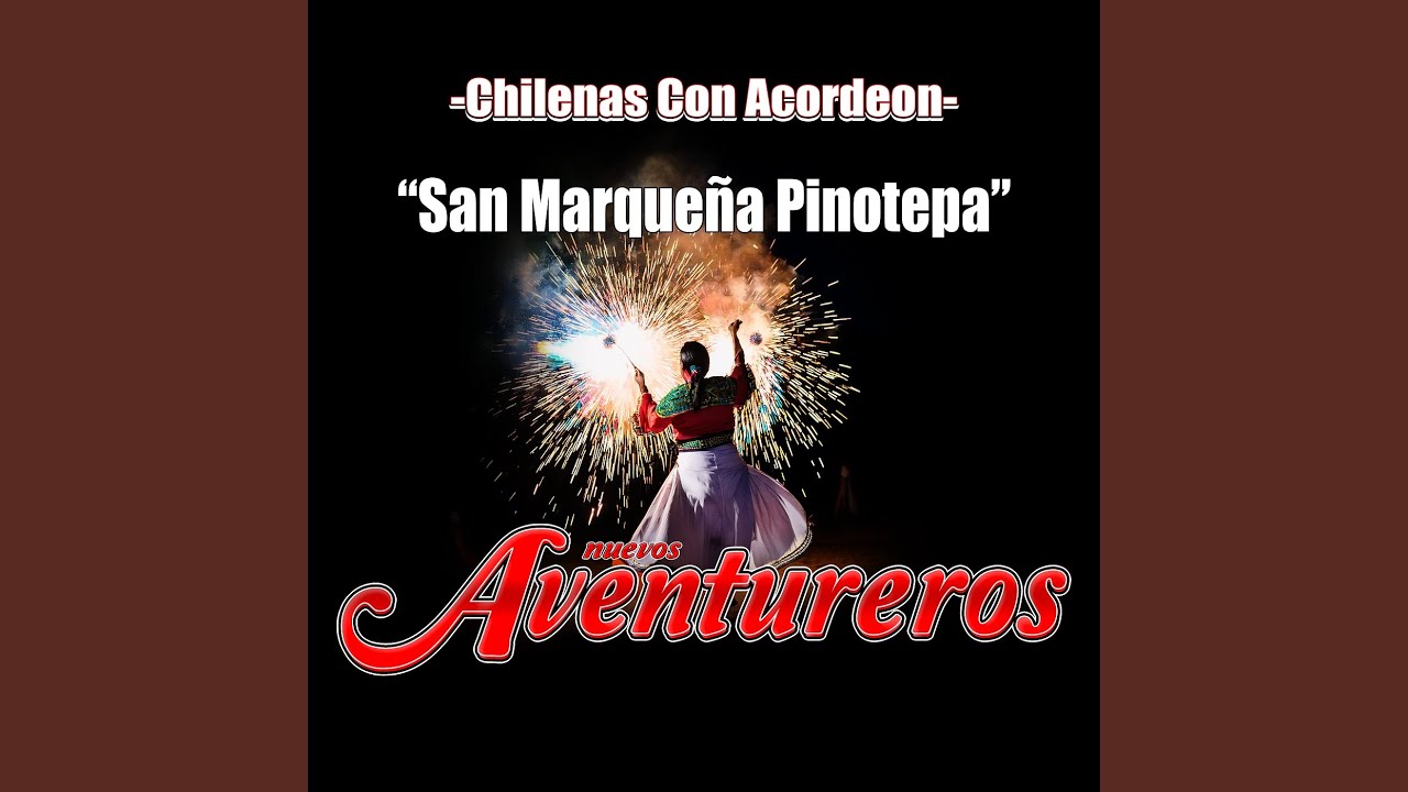 Chilenas Con Acordeón /San Marqueña /Pinotepa