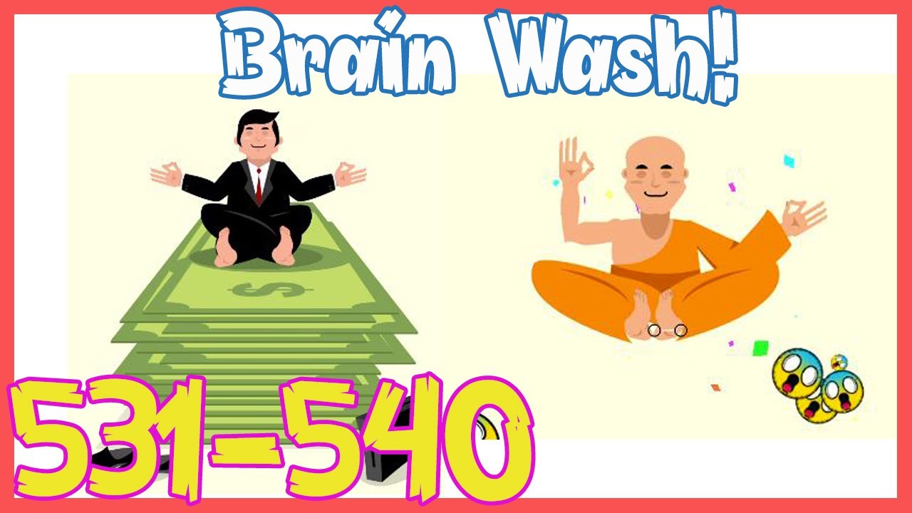 Brain Wash Level 531 532 533 534 535 536 537 538 539 540 Solution Walkthrough | Brain Wash Answer