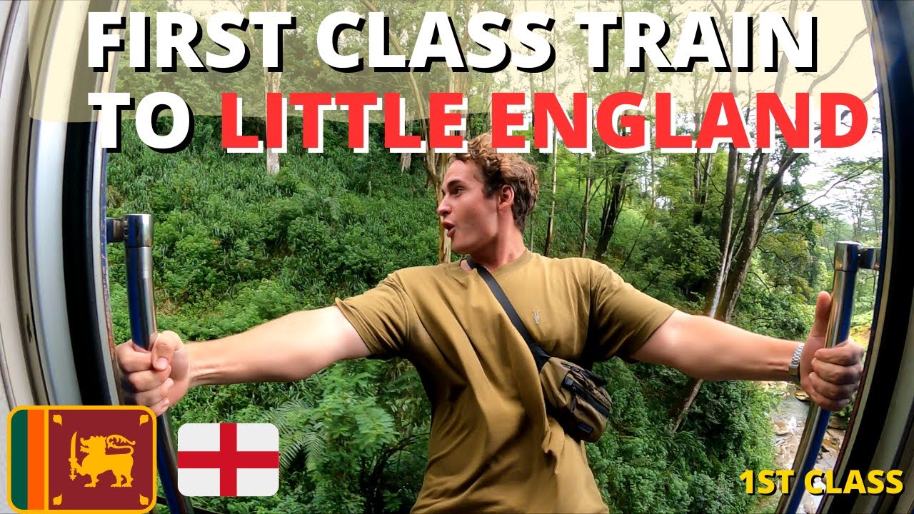 First Class Train to Little England in Sri Lanka 🇱🇰