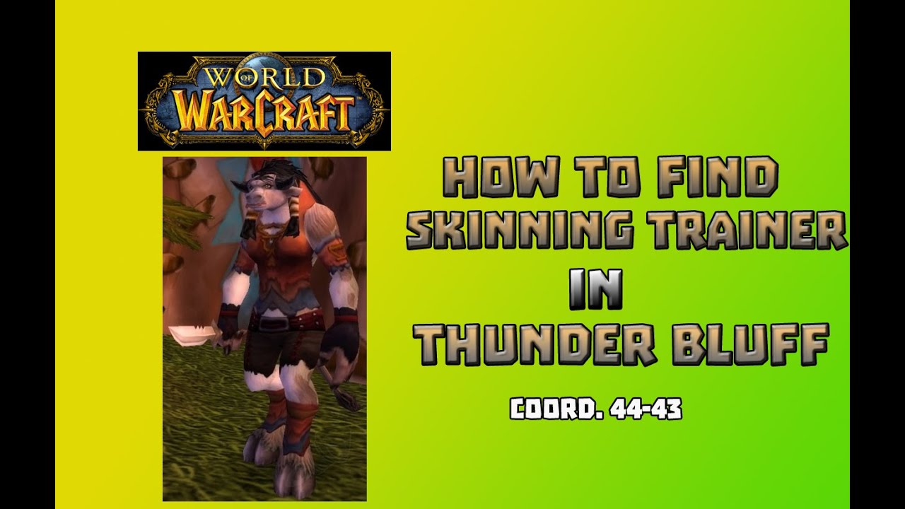 Where is Skinning Trainer in Thunder Bluff \ How to Get Skinning Trainer in Thunder Bluff