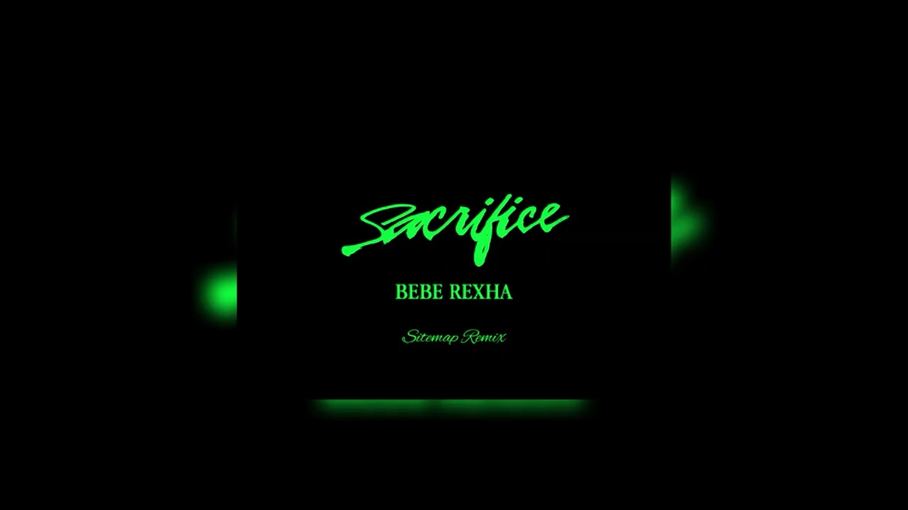 Bebe Rexha - Sacrifice (Sitemap Remix)