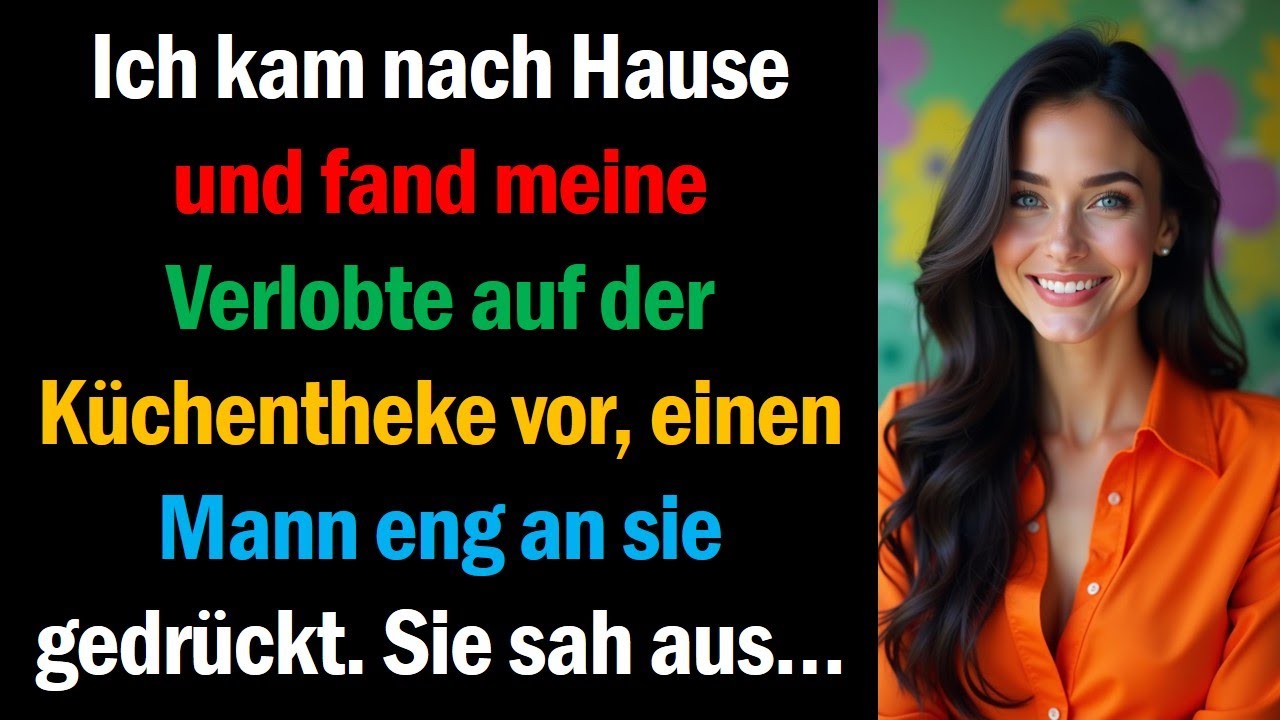 Ich kam nach Hause und fand meine Verlobte auf der Küchentheke vor, einen Mann eng an sie gedrückt.