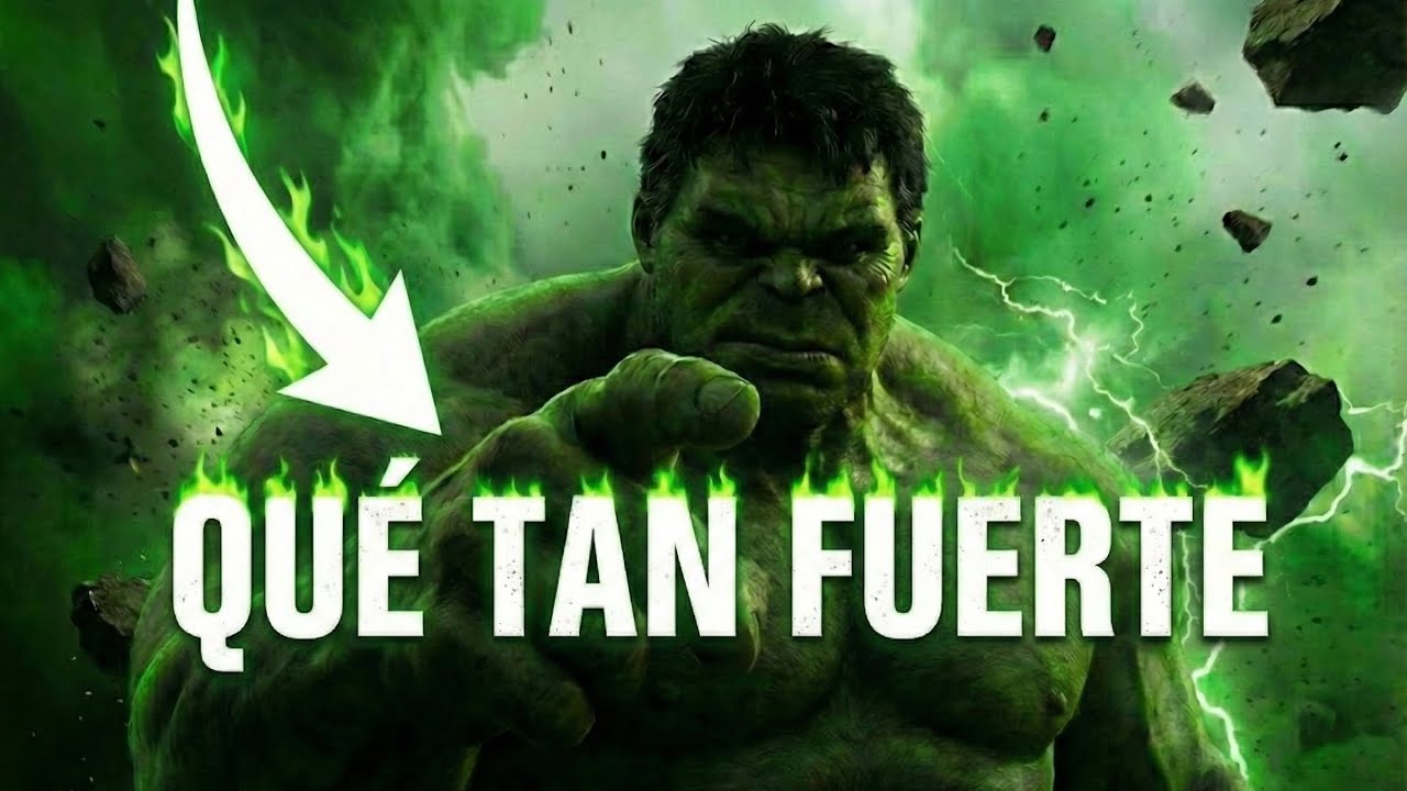 ¿QUÉ TAN PODEROSO ES REALMENTE HULK?
