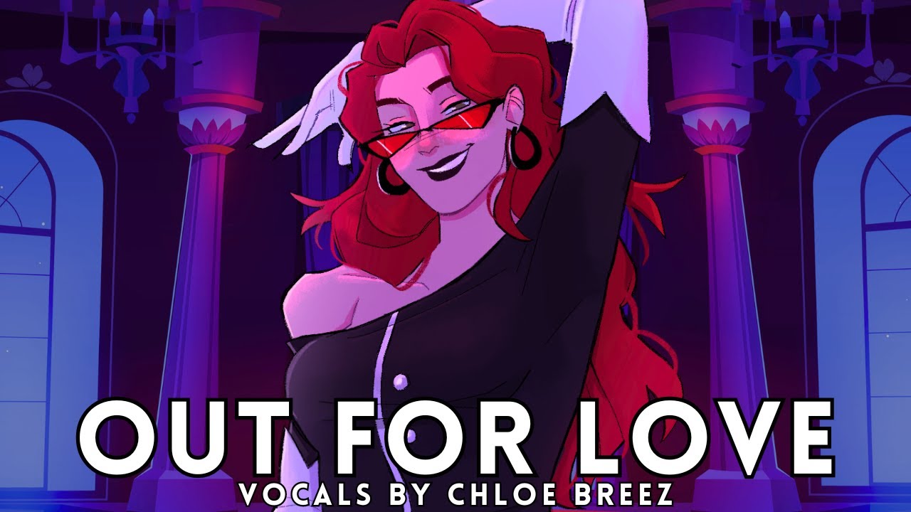 Out For Love (Hazbin Hotel) - Cover by Chloe