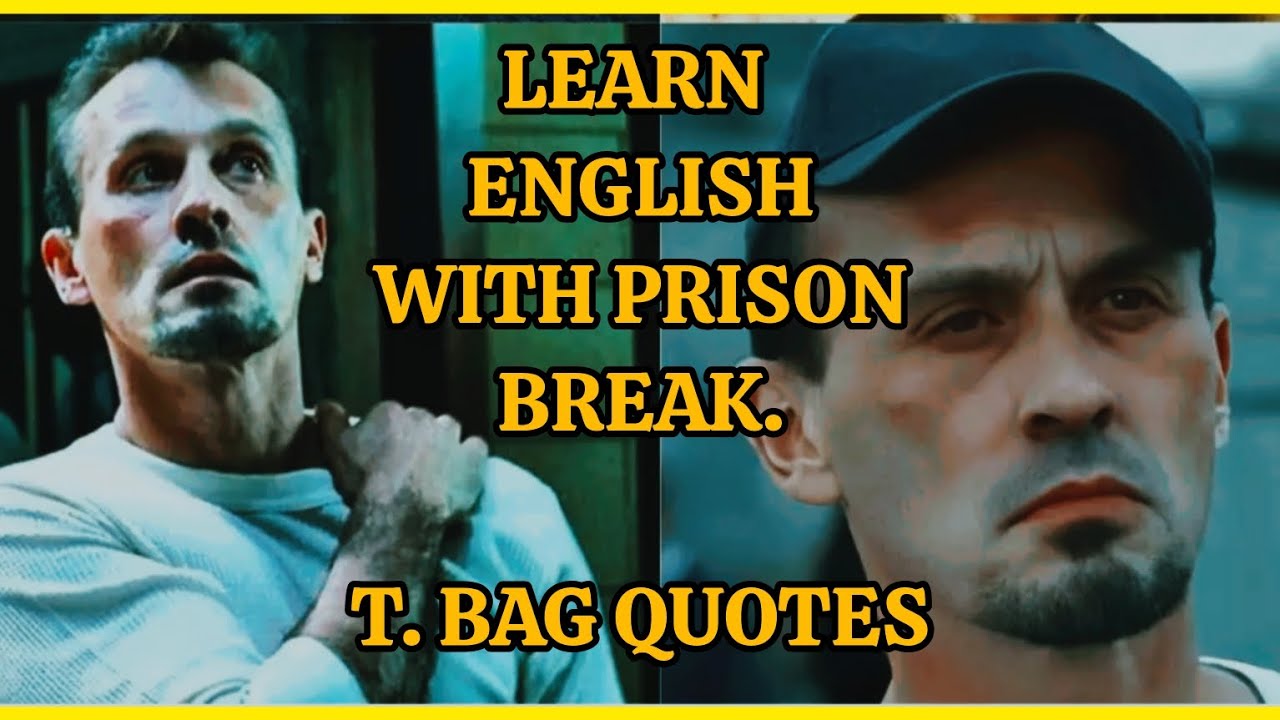 CAPTIVITY OF NEGATIVITY. T-BAG. Learn English with a Series. Prison Break!! 