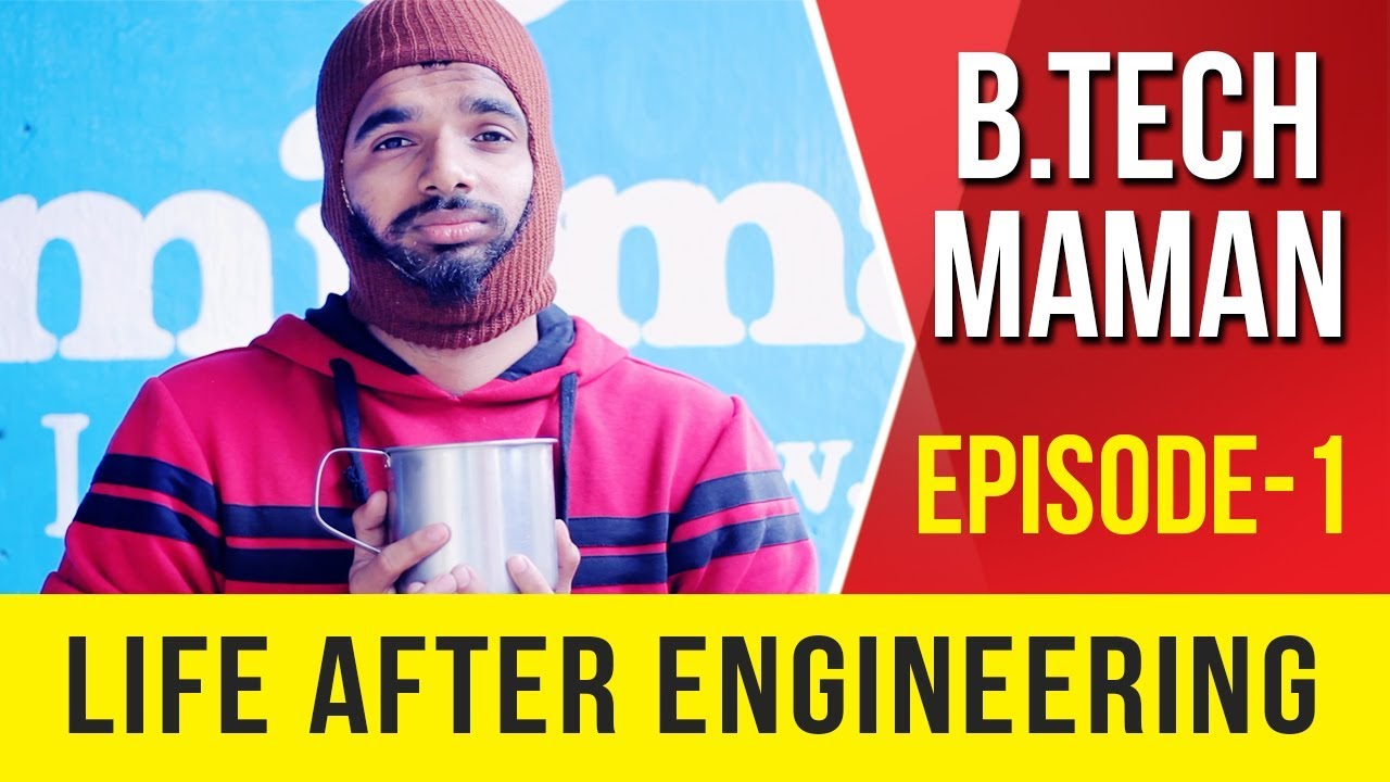 B Tech Maman - Life After Engineering