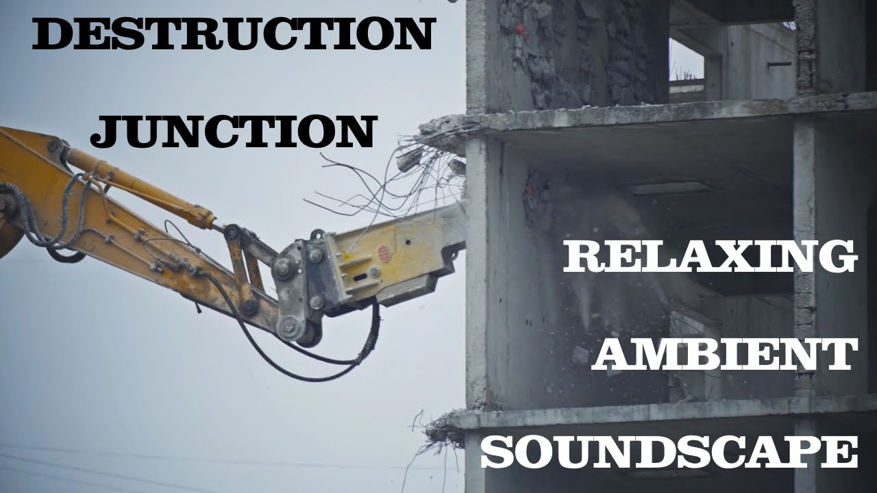 Relaxing Ambient Soundscape - Destruction Junction - Heavy Machinery/Demolition Ambience - Collapse
