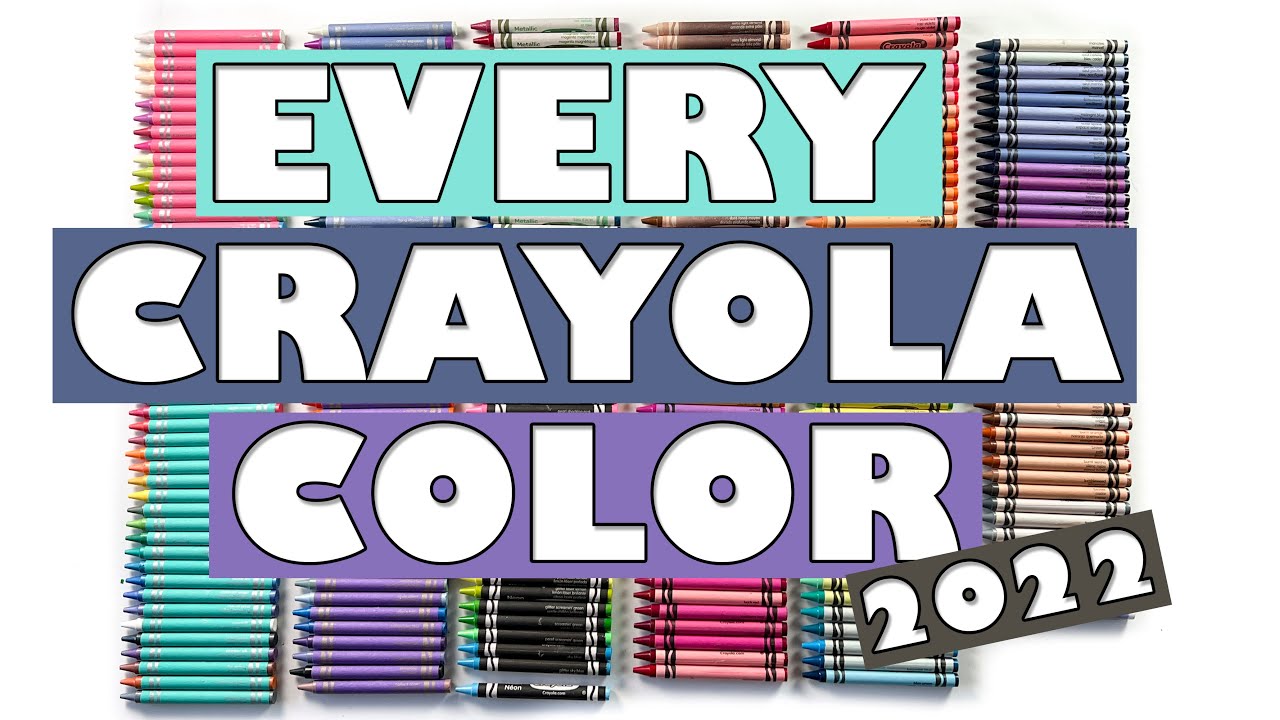All the Current Crayola Crayons 2022: 285 Unique Colors Names and How to Get Them