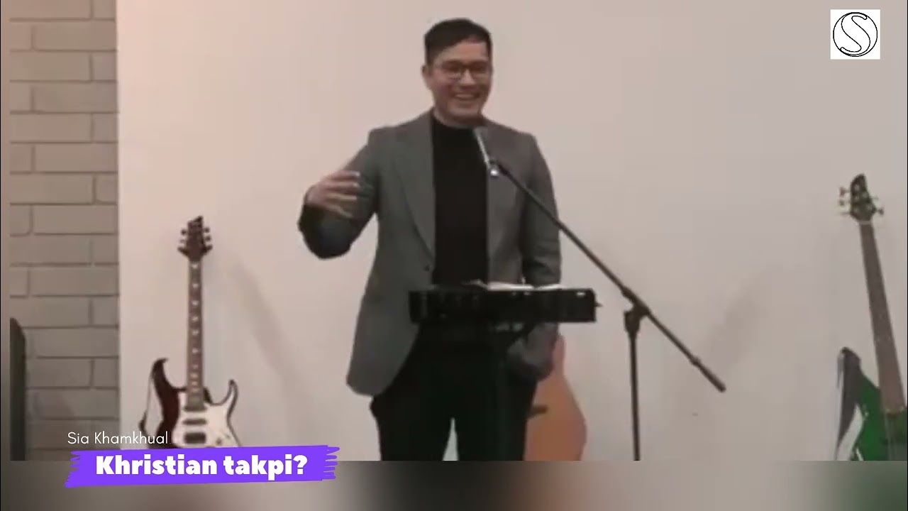 Sia Khamkhual ( Taapidaw na cih ciang bang na cih nop na hiam?)