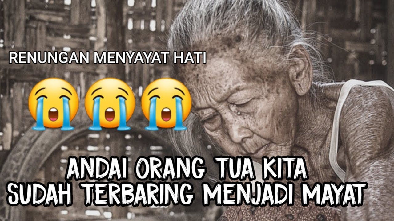 RENUNGAN MENYAYAT HATI ‼ ANDAI ORANG TUA KITA SUDAH TERBARING MENJADI MAYAT 😭😭😭 || SITI MARIYAM MOJA