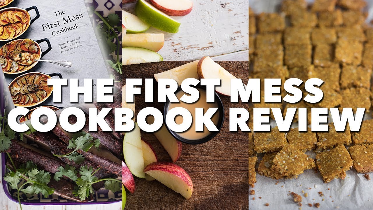 The First Mess Cookbook Review | Vegan Cookbook Review
