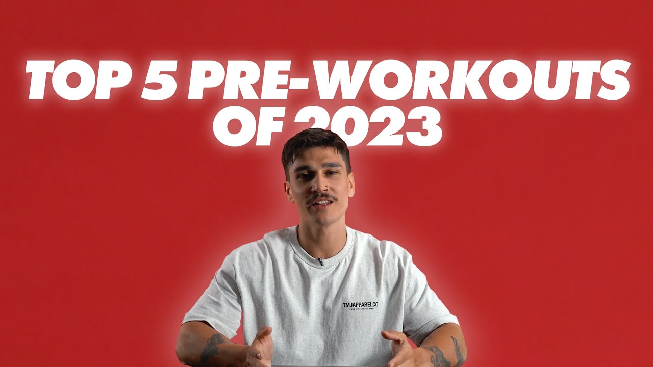 Top 5 Best Pre-Workout Supplements Of 2023