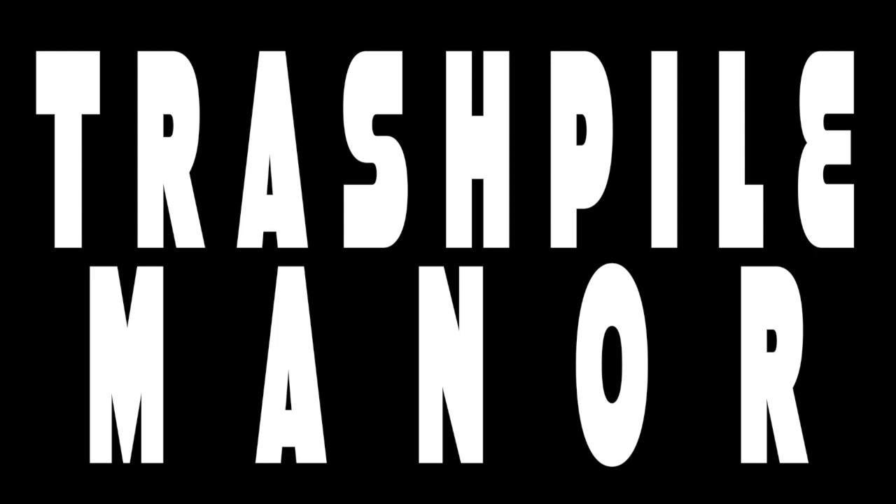 Trashpile Manor Quarantine