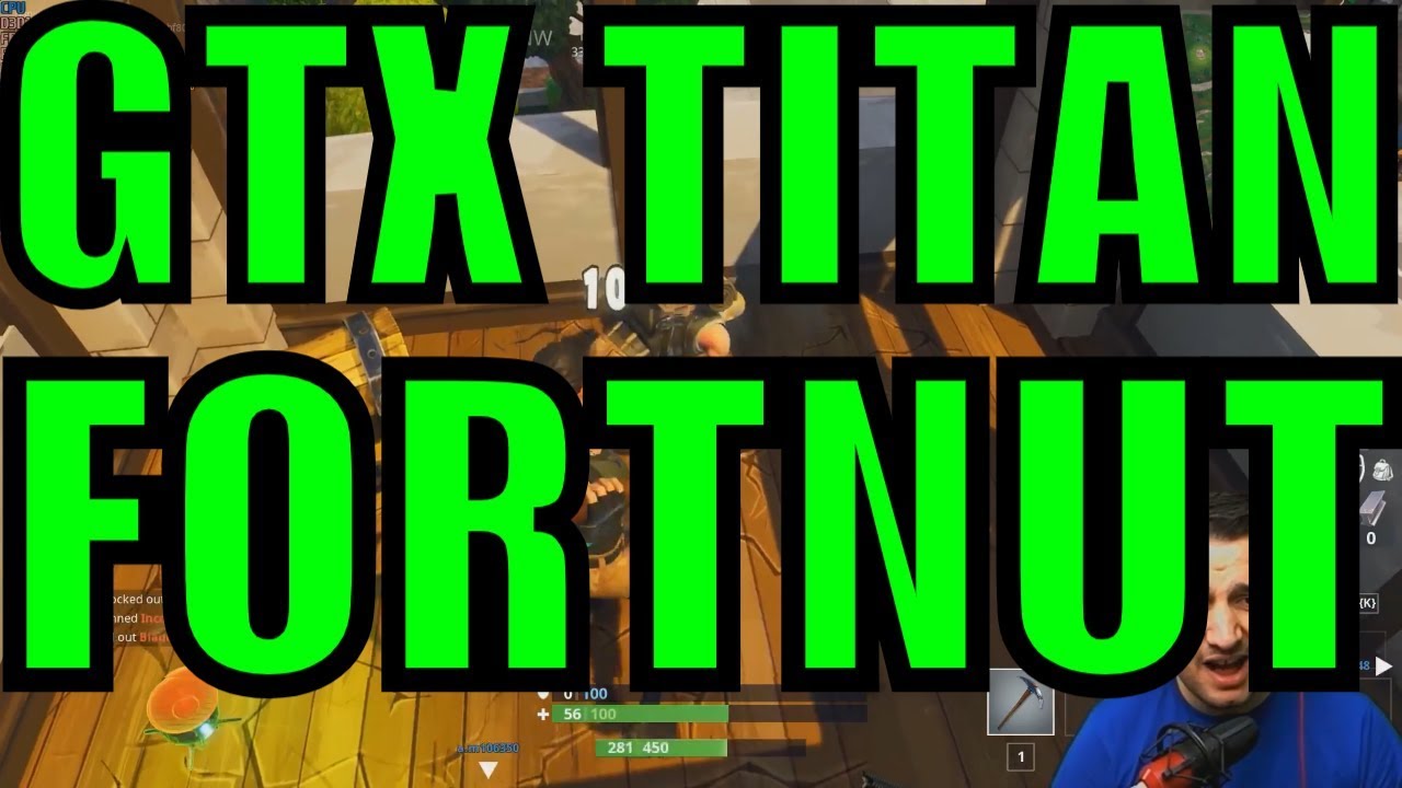 GTX TITAN FORTNITE MAX DETAILS