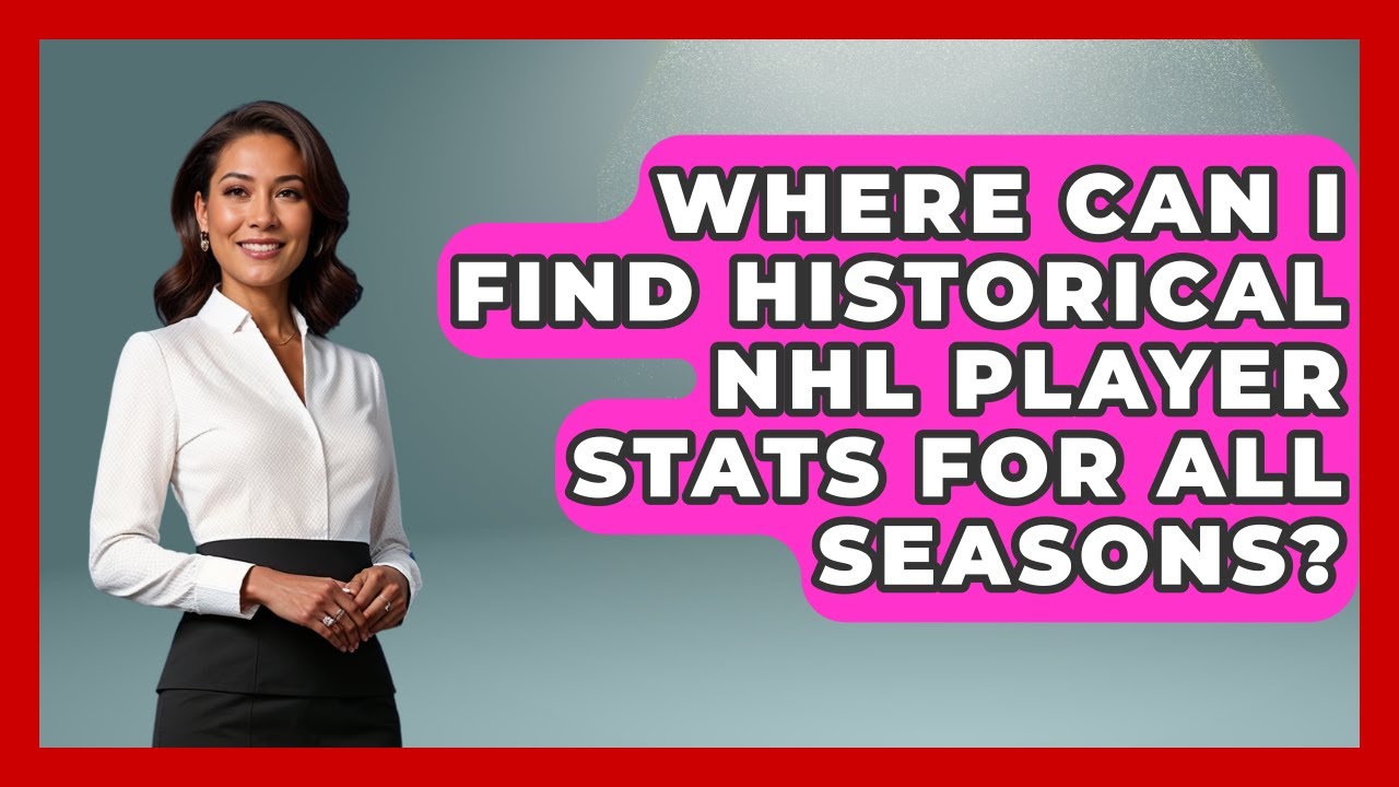 Where Can I Find Historical NHL Player Stats for All Seasons? - Puck Stats Central
