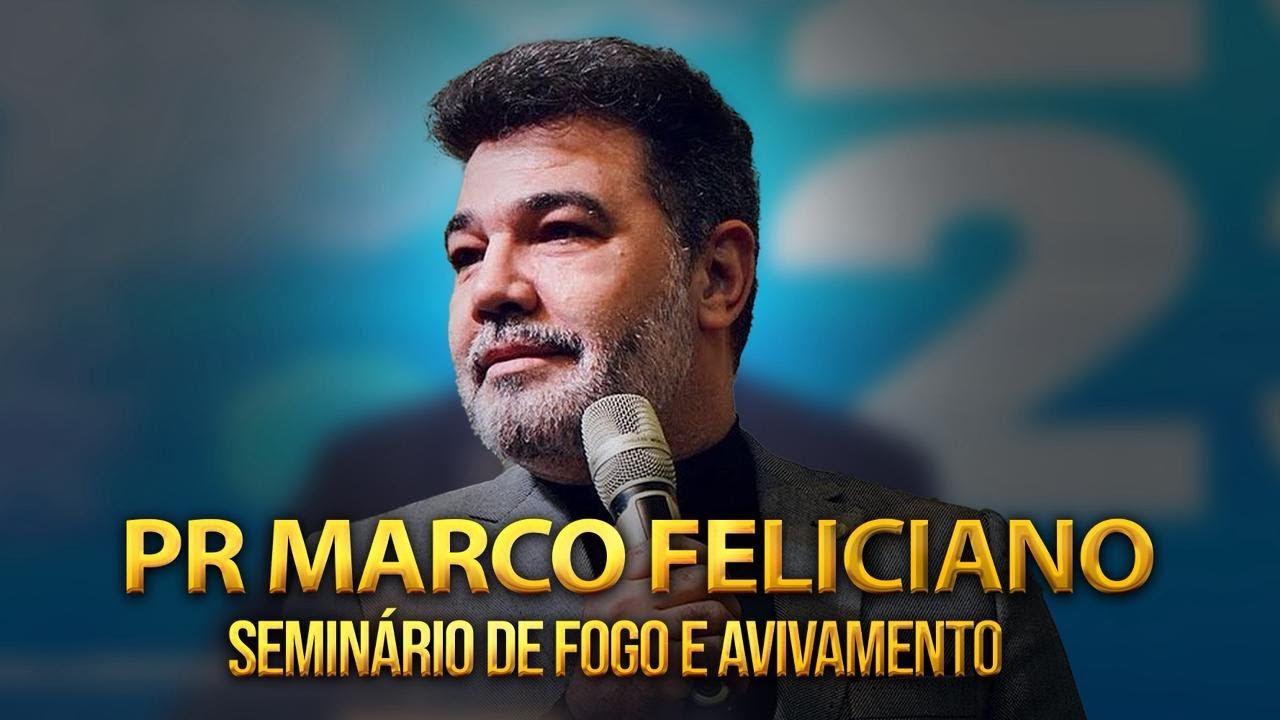PR MARCO FELICIANO | Seminário de Fogo e Avivamento 2025