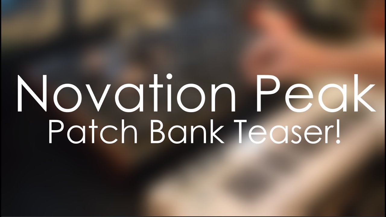 Novation Peak: Patch Bank Teaser!