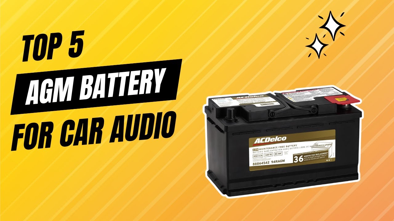 Top 5 Best AGM Battery for Car Audio