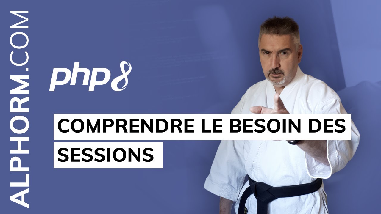 Formation PHP 8 : Comprendre le besoin des sessions - Vidéo Tuto