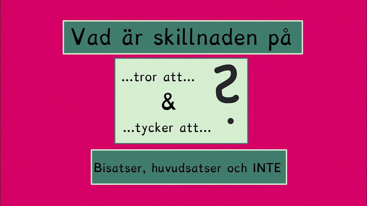 Huvudsatser och Bisatser ”Tycker att” ”Tror att” med INTE !!