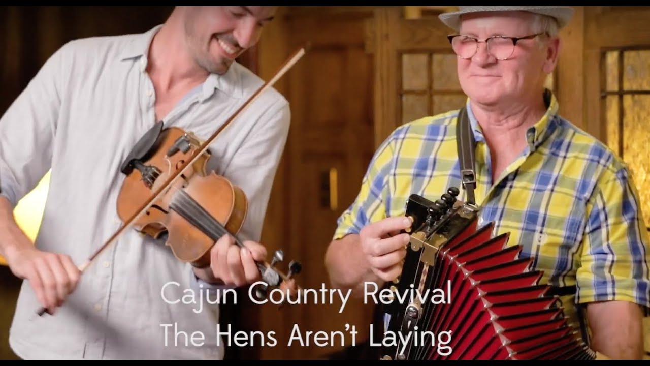 Cajun Country Revival - The Hens Aren't Laying