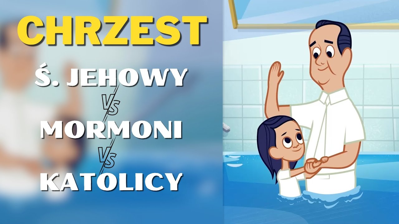 Chrzest - Świadkowie Jehowy vs Mormoni vs Katolicy - 288