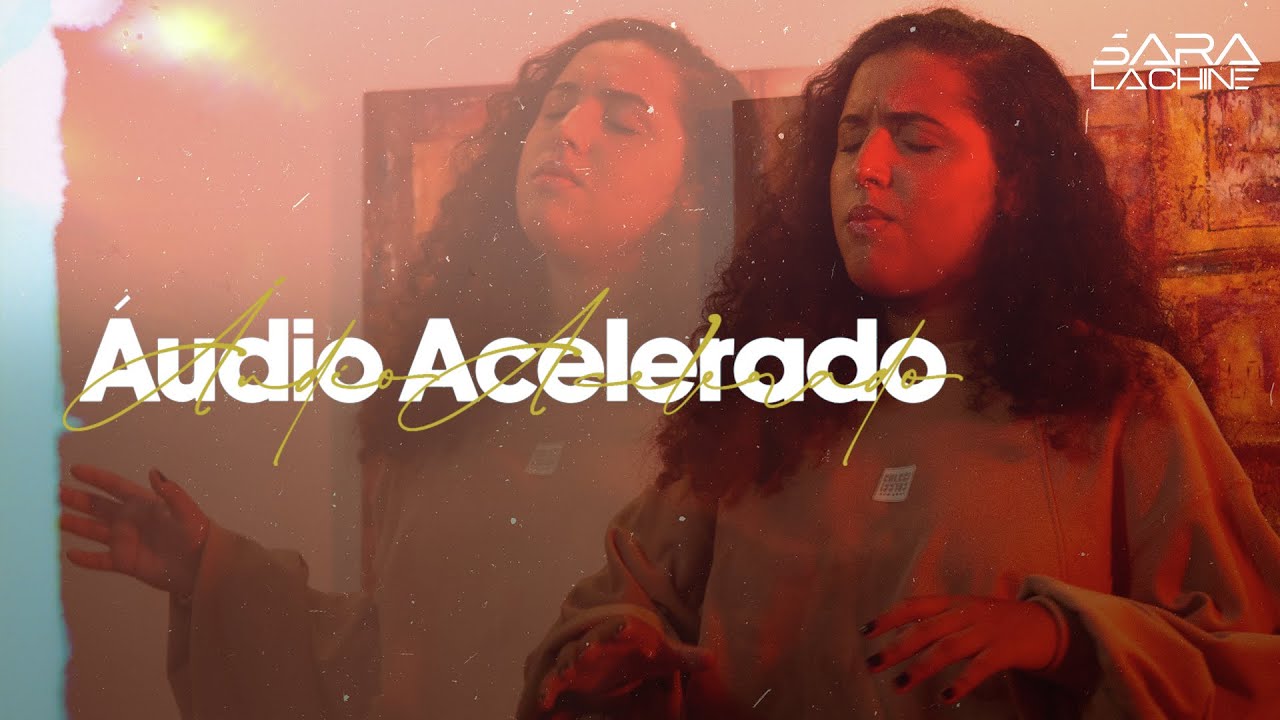 Sara Lachine - Áudio Acelerado (Clipe Oficial)