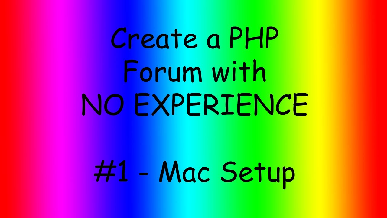 Create a Forum With PHP ep1 (Mac Setup) [NO CODING EXPERIENCE]