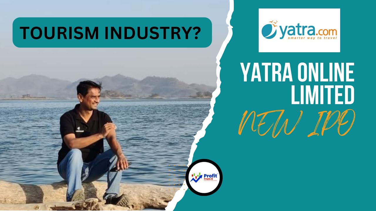 Yatra online IPO & Tourism Industry review | #travelindustry #yatra #makemytrip #IPO @PROFITFROMIT