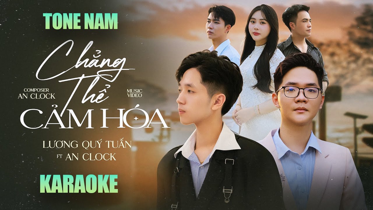 CHẲNG THỂ CẢM HÓA (Karaoke) - LƯƠNG QUÝ TUẤN ft AN CLOCK | BEAT CHUẨN (CÓ BÈ)
