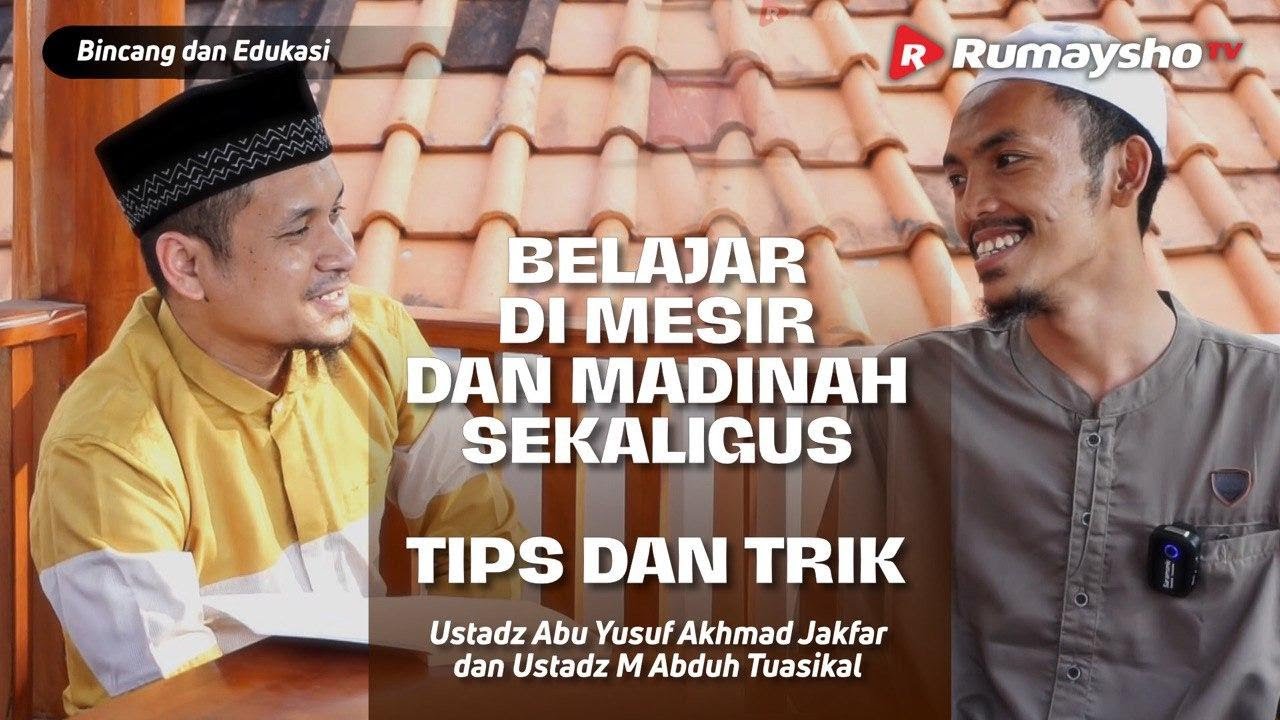 Belajar di Mesir dan Madinah Sekaligus, Luar Biasa | Tips dan Trik