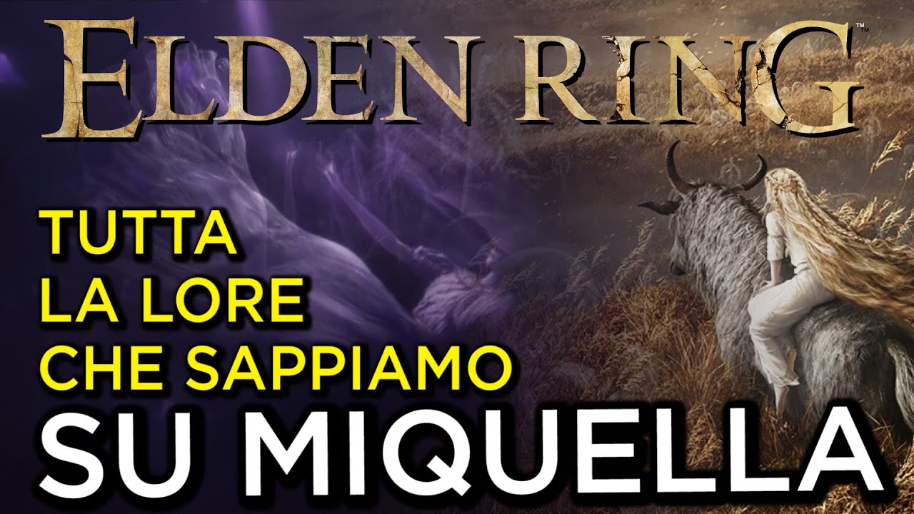 ELDEN RING | TUTTO QUELLO CHE SAPPIAMO SU MIQUELLA - IL RIASSUNTO DI LORE