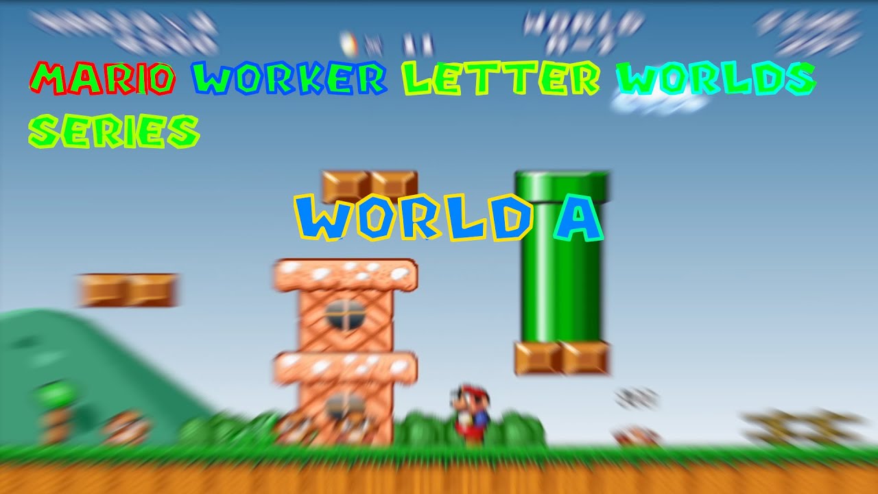 Mario Worker Letter Worlds Series World A By TheMarioVariable