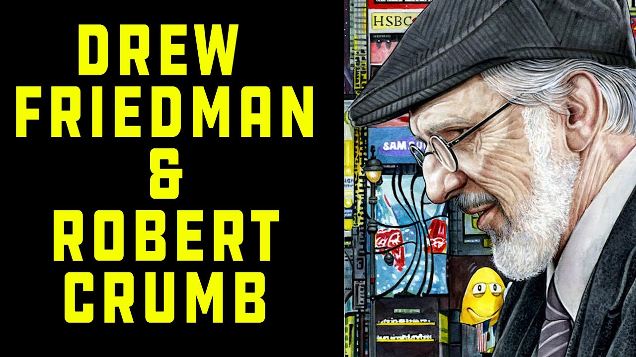 Robert Crumb talks about Drew Friedman