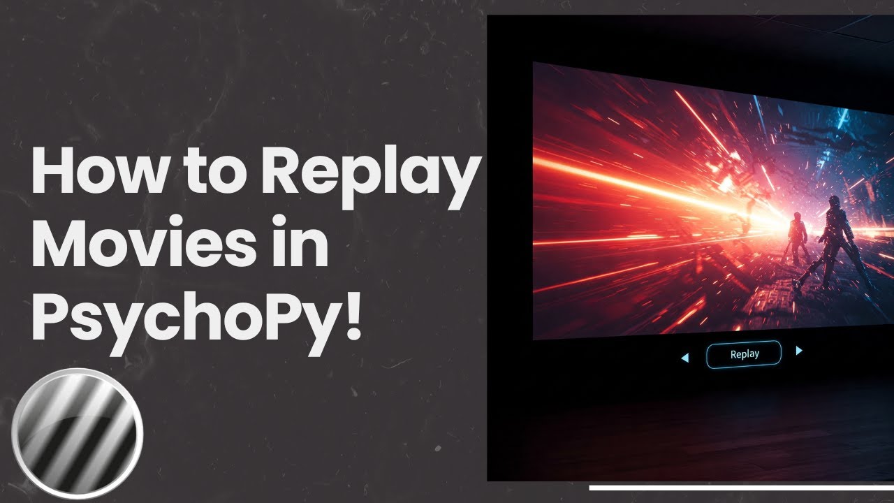 How to Replay Movies in PsychoPy (Offline & Online Tips!) 🎬🔁