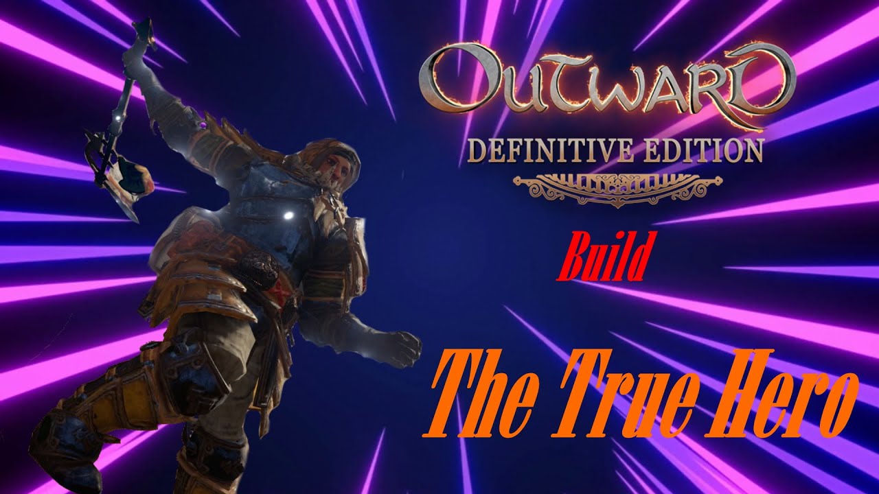 Outward Definitive Edition Build : The True Hero
