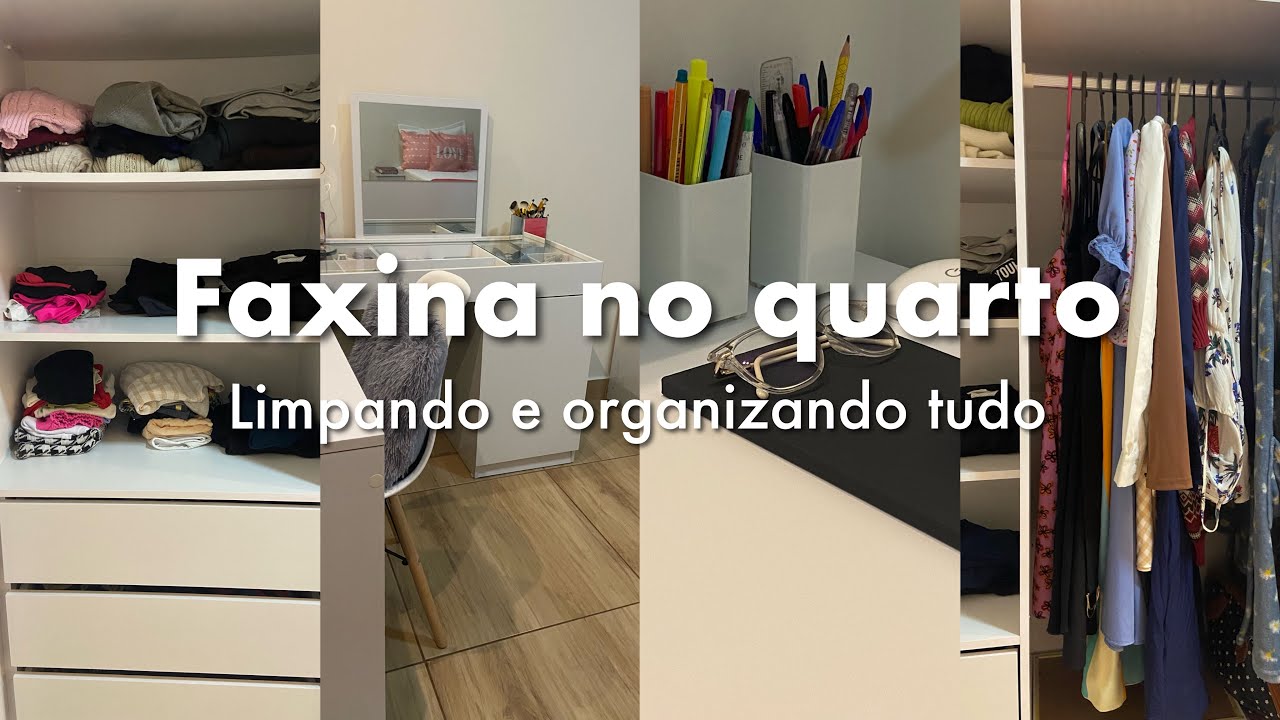 FAXINA no QUARTO | Organizando o meu guarda-roupa, escrivaninha e penteadeira 🧺🫧