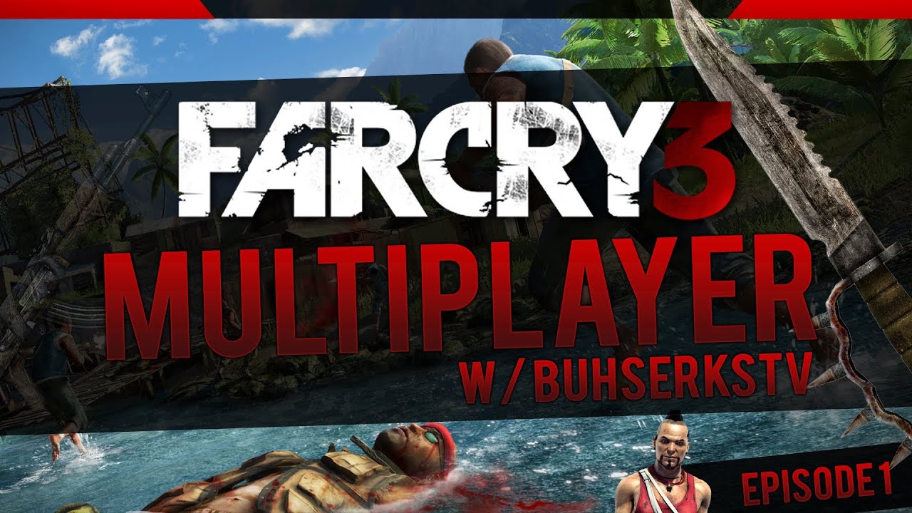 Far Cry 3 Multiplayer Gameplay - Episode 1 -  [US] (Xbox 360/PC/PS3)