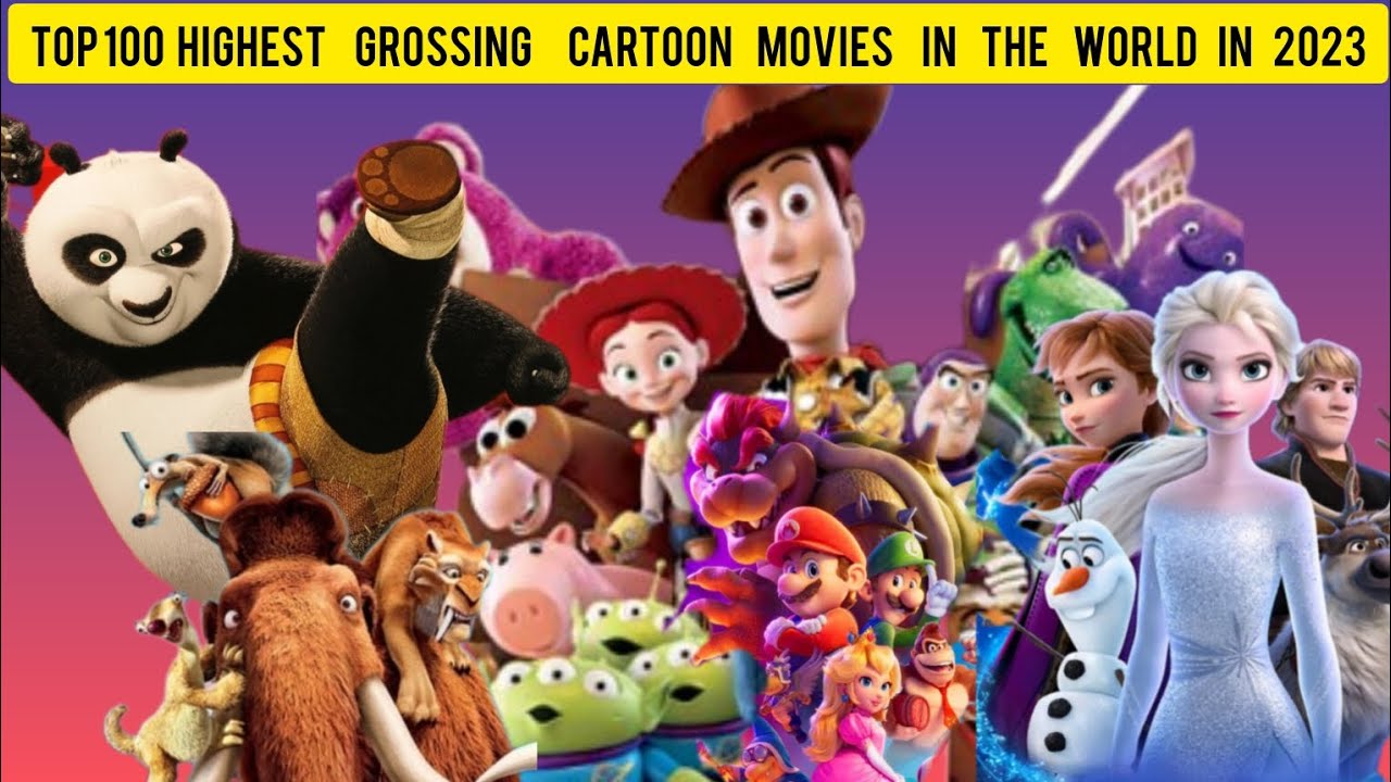 top 100 highest GROSSING cartoon movies in the world in 2023
