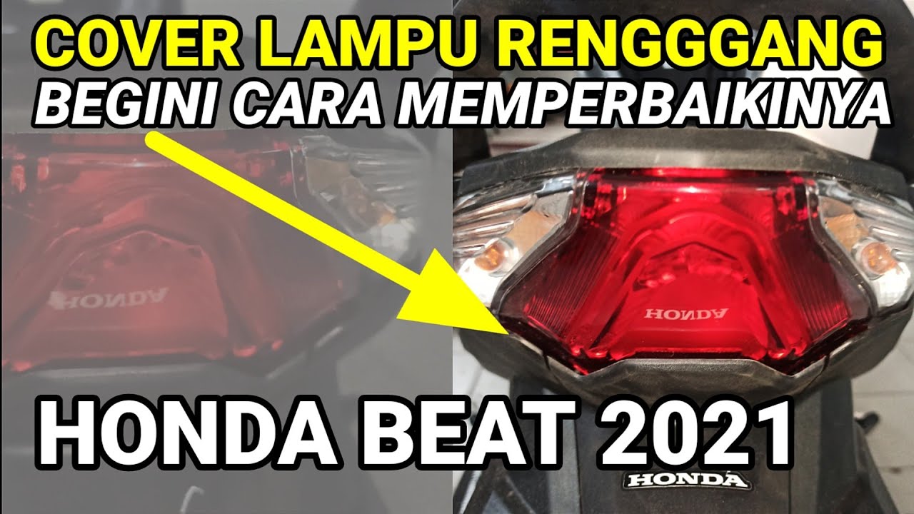 MEMPERBAIKI COVER LAMPU BELAKANG HONDA BEAT 2021 LONGAR RENGGANG